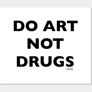 DO ART NOT DRUGS Posters and Art